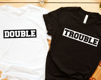 Double Trouble Shirt, Couple Matching T-Shirt, Double Trouble T-Shirt, Valentines Day Shirt, Matching Shirt, Valentines Matching Tee