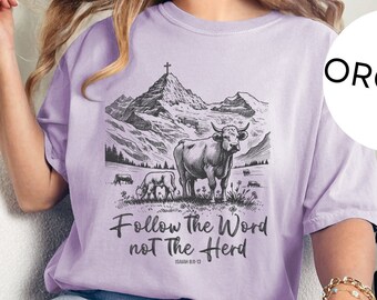 Comfort Colors® Religious Shirt, Follow the Word Not the Herd Shirt, Funny Bible Shirt, Isaiah 8:11-13, Christian Country, Western Cow Shirt