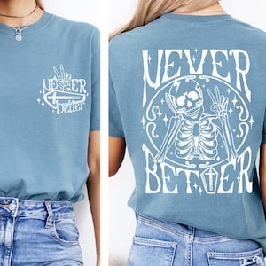 Chemise jamais meilleures couleurs confort, T-shirt squelette jamais mieux, Chemise squelette drôle, Chemise drôle Halloween pour maman, Chemise Halloween sarcastique