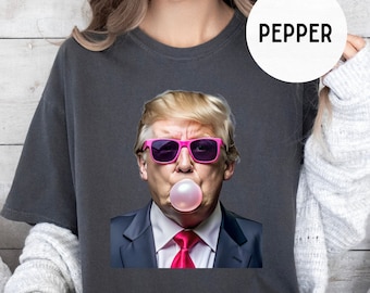 Comfort Colors Trump Bubblegum Shirt, Trump Pink Bubblegum Graphic Tee, Trump, President, Republican Shirt, Trump Supporters Shirt