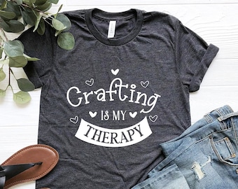 Crafting is My Therapy Shirt, Craft Lover Tee, Crafter Gift, Scrapbooking Shirt, Crafting T-Shirt, Shirt for Crafter, Maker TShirt