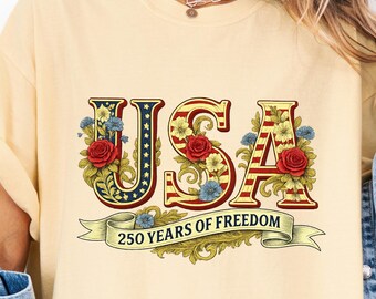 4th of July Shirt,250 years free, Land Of the Free Shirt,  Floral  4th of July Shirt, Patriotic USA Flag Summer TShirt, American Tee