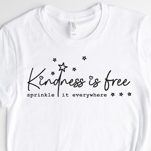 Kindness Is Free Sprinkle It Everywhere Shirt, Inspirational Shirt, Kindness Sweatshirt, Kindness If Free Shirt, Motivational Sweatshirt