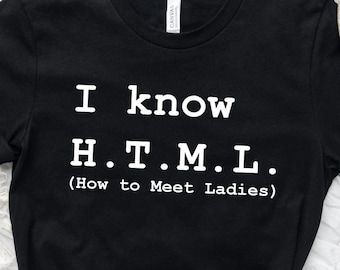 Camiseta "Sé HTML: Cómo conocer mujeres", camiseta de programador, camiseta HTML, camiseta de programación divertida, camiseta de programación, regalo para codificador, camiseta de nerd