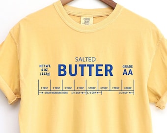 Shirt Butter, Shirt Comfort Colors®, shirt grappig baksel, T-shirt gezouten boter, Baker cadeau, shirt Butter Lover, cadeau foodie, grappig T-shirt