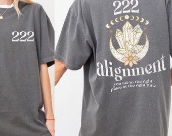 222 Alignment Comfort Colors Shirt, You Are At The Right Place At The Right Time T-Shirt, Fairy Angel Number Shirt, Witchy Lucky Number Tee