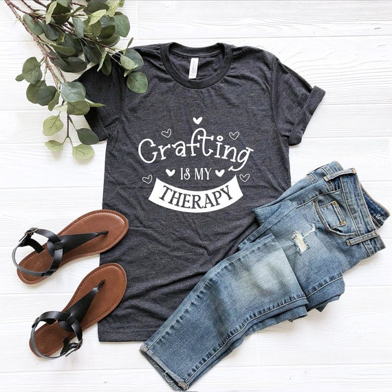 Crafting is My Therapy Shirt, Craft Lover Tee, Crafter Gift, Scrapbooking Shirt, Crafting T-Shirt, Shirt for Crafter, Maker TShirt
