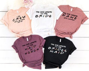 Bachelorette Party Shirt,Maid Of Honor Shirt,Bridesmaid Gift,Bridal Party Shirts,Bachelorette Friends,Bride Tribe Shirt,Bachelorette Party