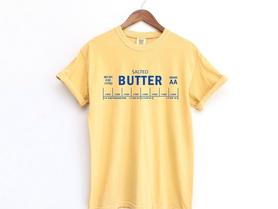 Butter Shirt, Comfort Colors® Shirt, Funny Baking Shirt, Salted Butter Tshirt, Baker Gift, Butter Lover Shirt, Foodie Gift, Funny Tee