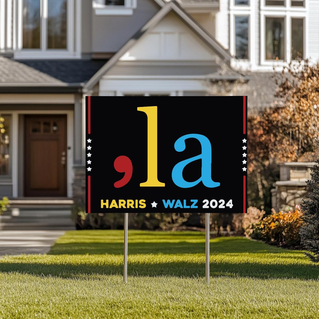 Comma La Kamala Harris 2024 Yard Sign Coroplast Harris for President ...