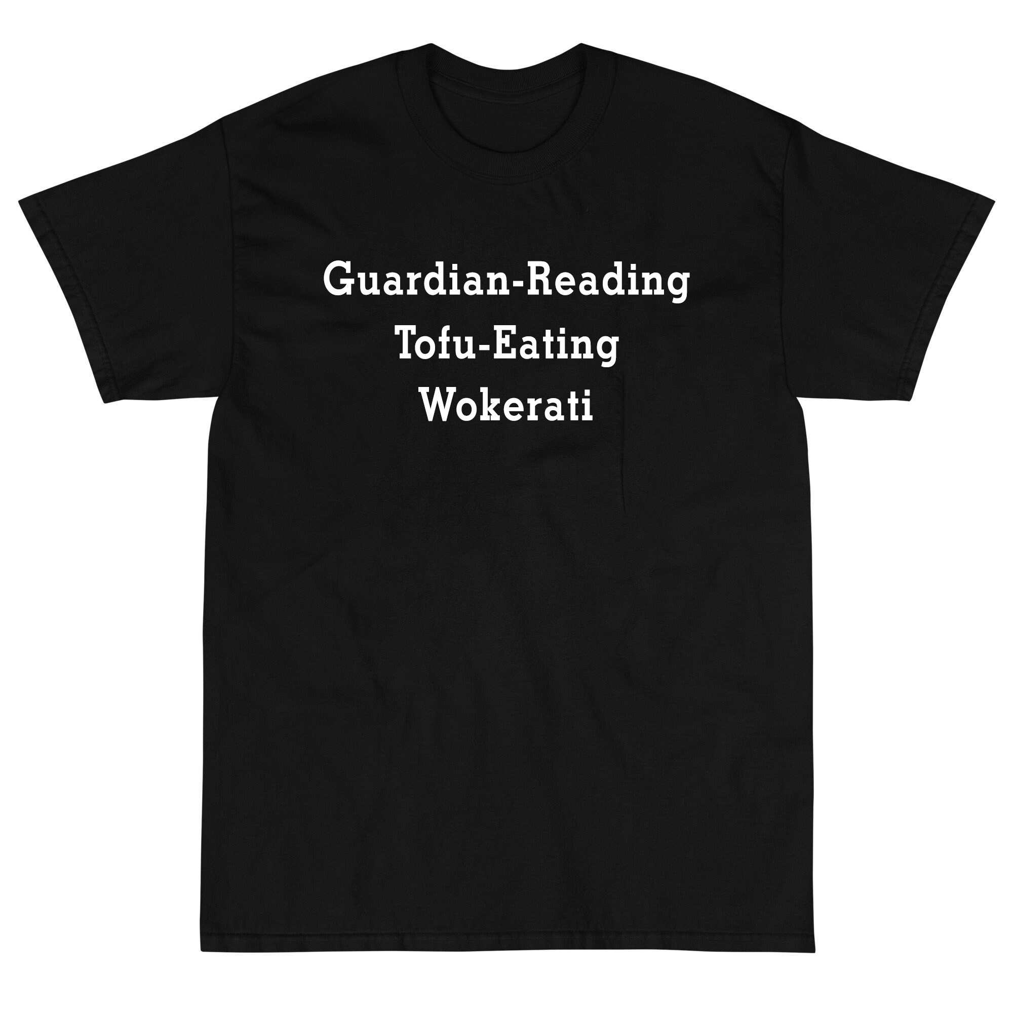Discover Guardian-Reading Tofu-Eating Wokerati T-Shirt, Proud Member Of The Tofu Eating Wokerati T-Shirts