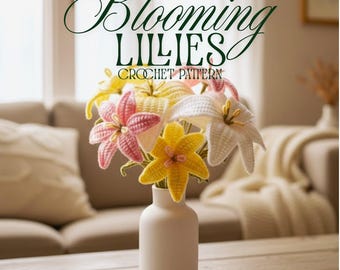 May include: A bouquet of crocheted lilies in a white vase. The flowers are in shades of pink, yellow, and white. The text "Blooming Lilies Crochet Pattern" is at the top of the image. The text "Gigi's Pixel Studio" is at the bottom.