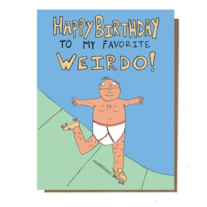 Favorite Weirdo Birthday Card, Silly Greeting Card, For Friend, I love you, Unique Cards, Roller Blades