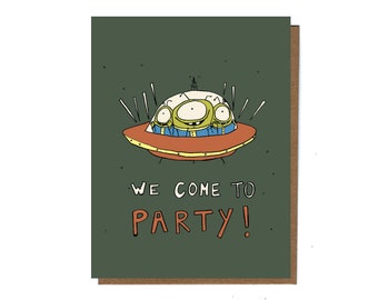 Cute Alien Birthday Card, Funny UFO Card, Punny Greeting Cards, For Friend, We Come To Party, Quirky Cards