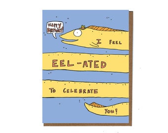 Funny Eel Birthday Card, I Feel Eel-ated to Celebrate You