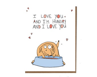 Carte d'amour chien mignon, je t'aime, j'ai faim, faim, carte d'anniversaire, carte d'anniversaire, carte de chiot drôle, pour un ami, cartes originales