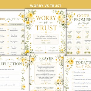 May include: A collection of five printable sheets featuring floral designs in yellow and green. The text includes titles such as Worry vs Trust, God's Promises for Trust, Reflection, Prayer, and Today's Trust Plan, with various religious verses.