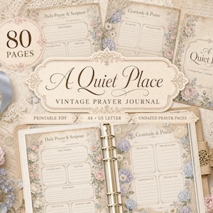May include: A vintage-style prayer journal titled A Quiet Place, featuring 80 pages of printable PDF content in A4 and US Letter sizes. The journal includes undated pages for daily prayer, scripture, gratitude, and praise, decorated with floral motifs.