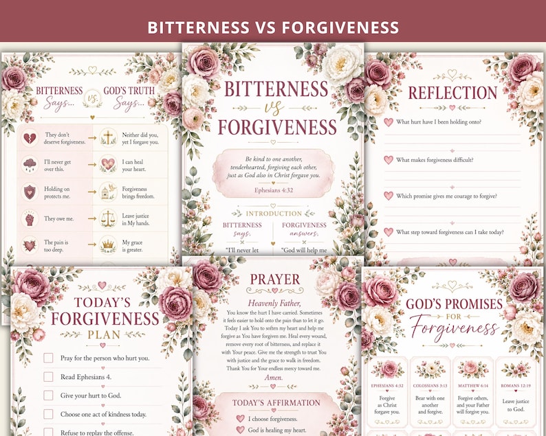 May include: A set of five printed sheets titled Bitterness vs Forgiveness, featuring floral borders in shades of dusty rose and cream. The pages contain text, checklists, and reflection prompts related to forgiveness, with headings like God's Promises.