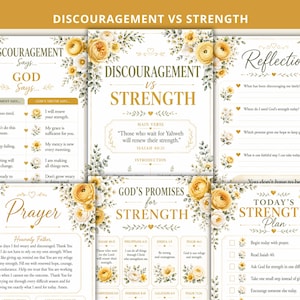 May include: A set of six printable pages titled Discouragement vs Strength, featuring floral illustrations in yellow and white. The pages include text, prayer prompts, reflection questions, and scripture verses, all framed with decorative gold accents.