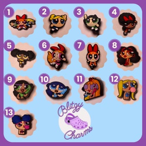 May include: Thirteen colorful cartoon character charms featuring the Powerpuff Girls. The charms are numbered 1 through 13 and are arranged in a grid. The charms are all different colors and have different expressions on their faces. The charms are all wearing different outfits. The charms are all made of rubber and are designed to be attached to shoes or other items. The charms are all in a grid pattern and are all on a light blue background. The text "Blitzy Charms" is at the bottom of the image.