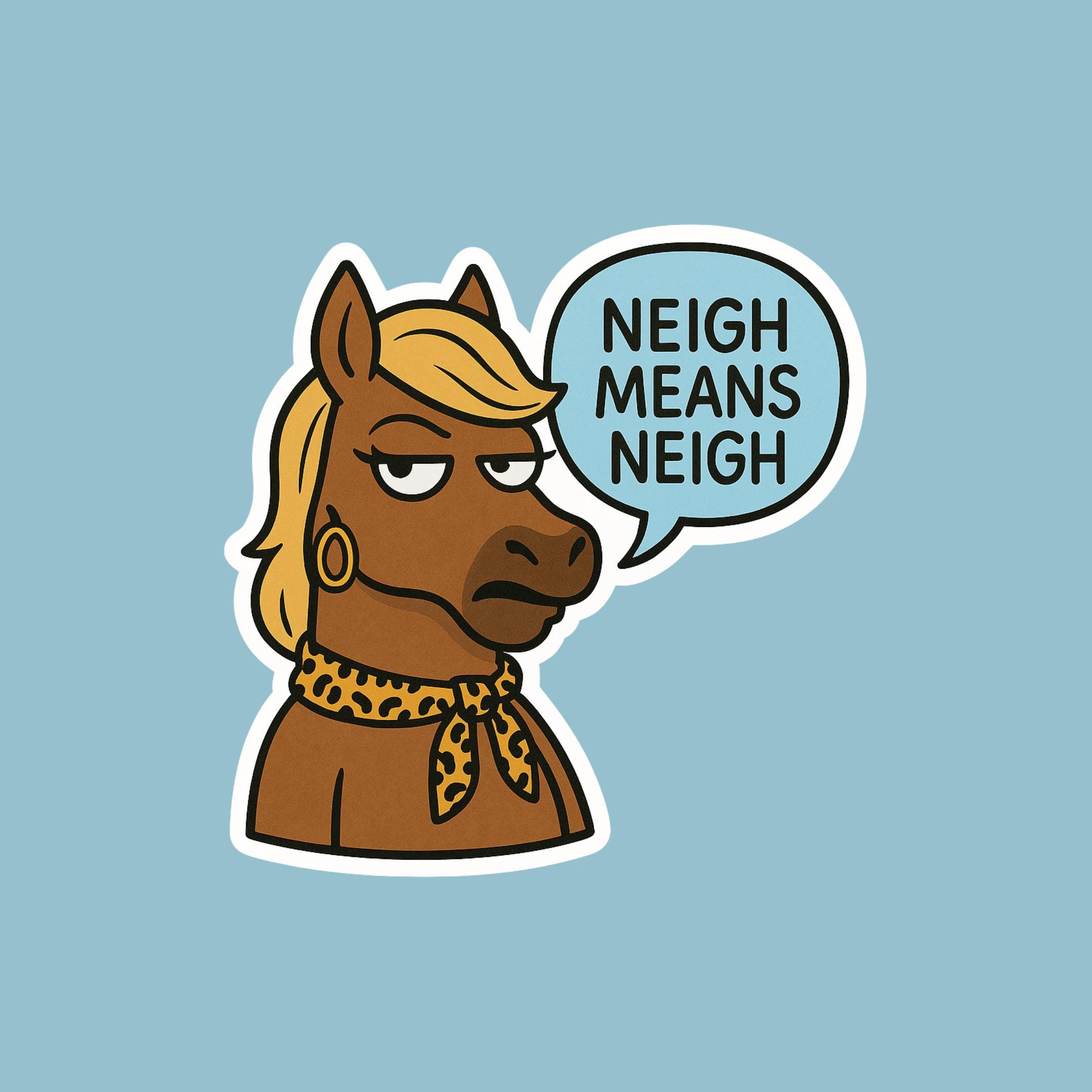 Neigh Means Neigh Sassy Horse Sticker | Laptop Vinyl Sticker | Funny ...