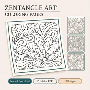 May include: Zentangle Art Coloring Pages featuring a large square sheet with a black and white floral pattern, three smaller square pattern samples, and text reading Zentangle Art Coloring Pages, Instant Download, Printable PDF, 30 Pages.