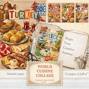 May include: A collage of journal pages featuring world cuisine themes. The image includes food from Turkey, Greece, Italy, France, and the United States. The text includes "World Cuisine Collage", "Journal pages", and "Begin Your Creative Journey". The pages are 5.5x8.5 inches.