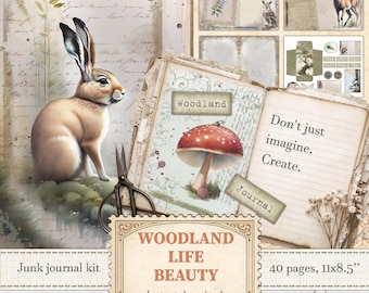 May include: A digital junk journal kit featuring a brown hare, a red mushroom, and vintage-style paper textures. The text reads Woodland, Don't just imagine. Create., Journal, WOODLAND LIFE BEAUTY, and 40 pages, 11x8.5 inches.