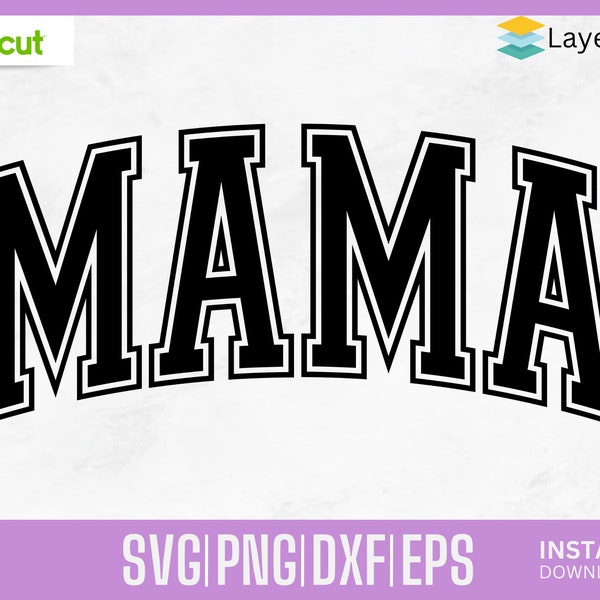 Mama SVG, Mama Png, Mom Svg, Varsity Mama Svg, Mama T Shirt Design, Mom Png, Cricut Cut File, Mother's Day Svg ,Digital download