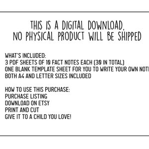 May include: Digital download information sheet. Text reads: "THIS IS A DIGITAL DOWNLOAD, NO PHYSICAL PRODUCT WILL BE SHIPPED." Includes 3 PDF sheets of 10 fact notes each, a blank template, and A4/Letter sizes.