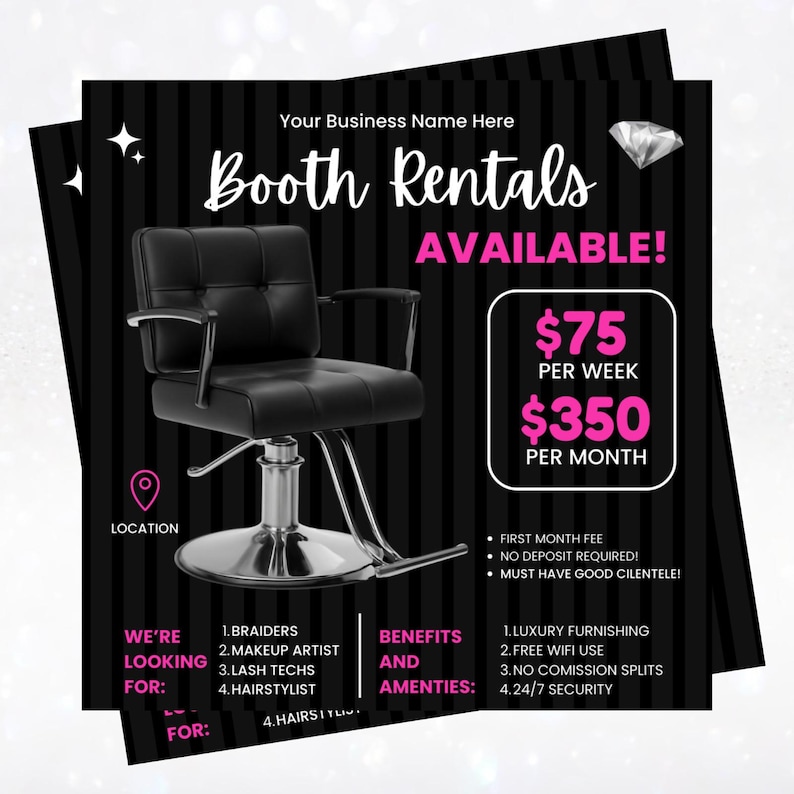 May include: Black and white flyer advertising booth rentals. The flyer features a black salon chair, the text "Booth Rentals AVAILABLE!", and pricing information. It also lists amenities and professionals sought.