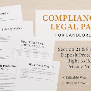 May include: A selection of white paper documents with black text, including "Section 21 Notice," "Privacy Notice," and "Deposit Protection Notes." The documents are labeled "Compliance & Legal Pack for Landlords." Includes "Editable Word Documents" and "Instant Download."