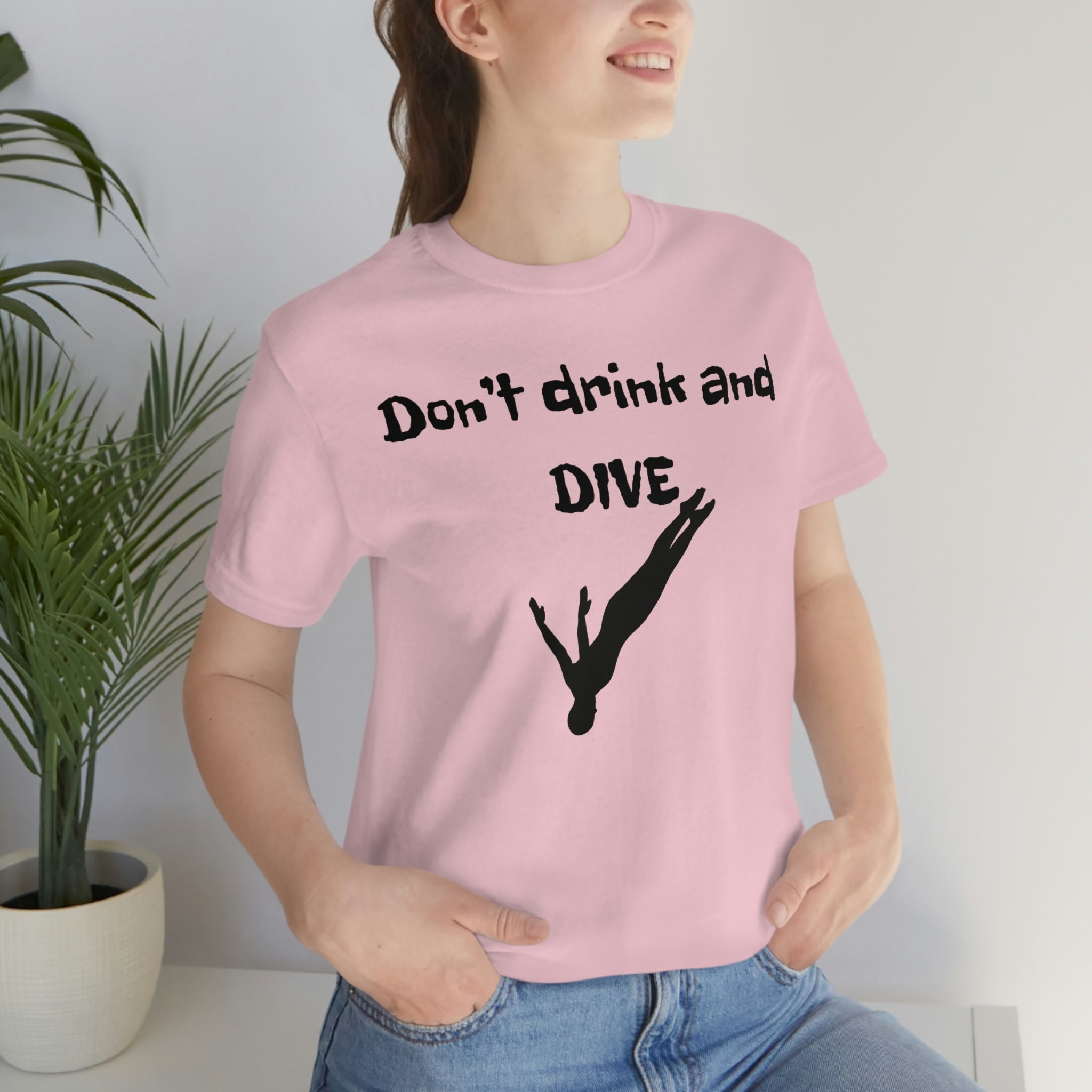 Do Not Drink and Dive, High Quality Bella Canvas Unisex Jersey