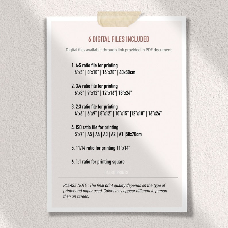 May include: A white and black printable digital download guide with the text "6 Digital Files Included" and a list of different print ratios and sizes for printing, including 4x5, 3x4, 2x3, ISO, 11x14, and 1x1.