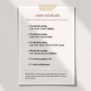 May include: A white and black printable digital download guide with the text "6 Digital Files Included" and a list of different print sizes and ratios for printing. The text "PLEASE NOTE: The final print quality depends on the type of printer and paper used. Colors may appear different in person than on screen." is at the bottom of the page.