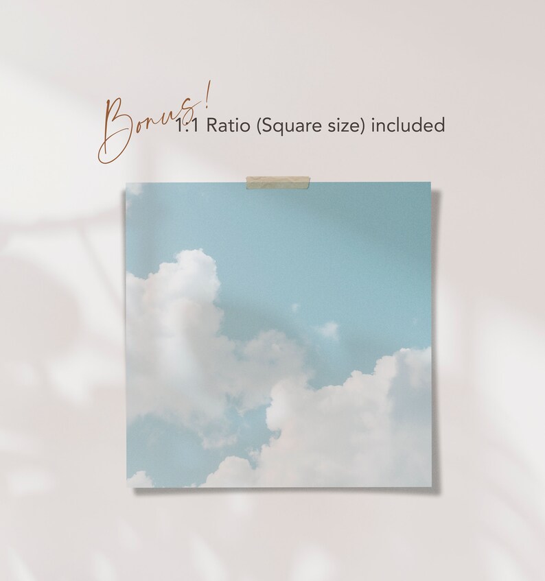 May include: A light blue sky with white clouds. The image is framed with a white border and a piece of tape at the top. The text "Bonus! 1:1 Ratio (Square size) included" is written in brown text at the top of the image.