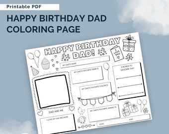 May include: A printable coloring page for a dad's birthday. The page features a birthday cake, balloons, presents, and a space for the child to write about their dad. The text on the page reads "Happy Birthday Dad!" and "I Love You".