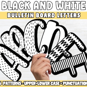 May include: Black and white bulletin board letters with six patterns, upper and lower case, and punctuation. The letters are in various patterns, including polka dots, hearts, and stripes. The text "BLACK AND WHITE BULLETIN BOARD LETTERS" is at the top.