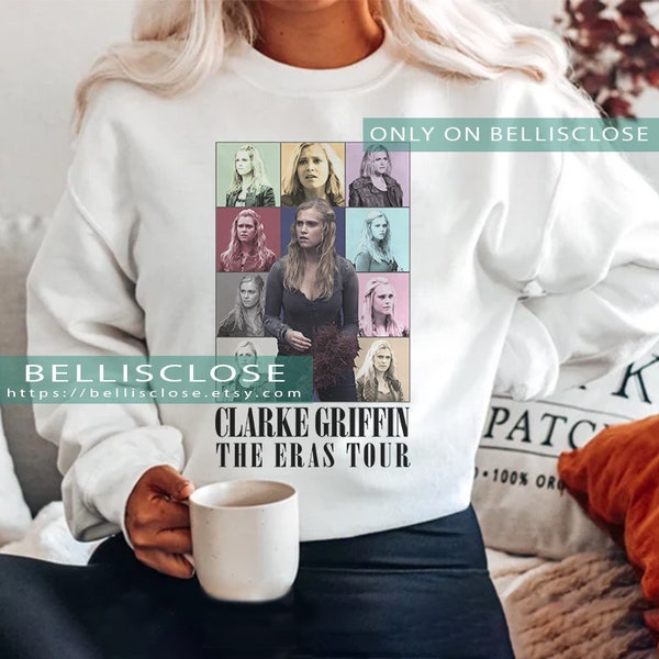 Clarke Griffin Sweater, Eliza Taylor The Eras Tour Tee, Sweatshirt