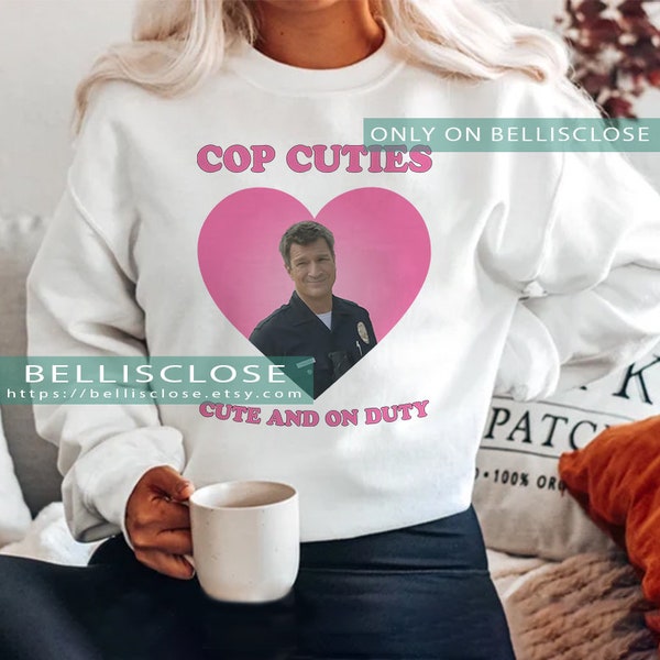 Cop Cuties Cute And On Duty- John Nolan, Nathan Fillion Funny Tee, Sweater, Sweatshirt