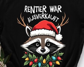 Rentier war ausverkauft – Lustiger Waschbär Weihnachten TShirt für Männer Frauen, Humor Xmas , Witziges Festtags Outfit, Winter Geschenkidee