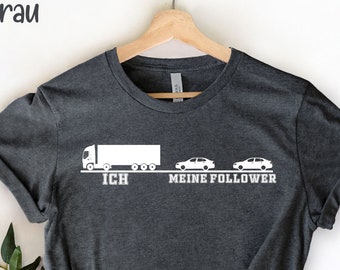 Ich und meine Follower, LKW Fahrer T-Shirt, LKW Fahrer Geschenk, Trucker Geschenk, Lkw Papa Shirt, Trucker Shirt, Geschenk für Trucker,