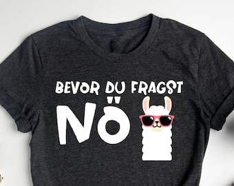 Camiseta Bevor du fragst, nö, camiseta Lustiges Humor, camiseta Lustiges Geschenk, Lustige Zitate, Sarkastische Geschenke, Lustiger Spruch