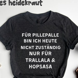 Für pillepalle bin ich heute nicht zuständig TShirt, Introvertiertes TShirt, Introvertiertes Geschenk, Lustiger Sarkasmus, Geschenk für Mama image 1