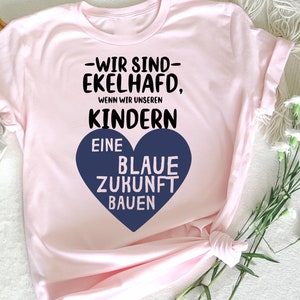 Wir sind ekelhAfD, wenn wir Kindern eine blaue Zukunft, Humorvolles AfD-Kritik, Politisches, Lustiges Geschenk für Politische Diskussionen