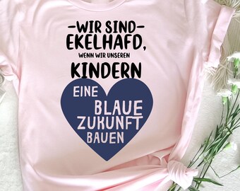 Wir sind ekelhAfD, wenn wir Kindern eine blaue Zukunft, Humorvolles AfD-Kritik, Politisches, Lustiges Geschenk für Politische Diskussionen