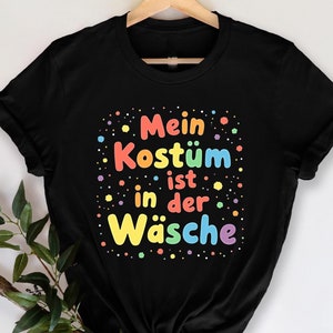 Mein Kostüm ist in der Wäsche Karneval Fasching T-Shirt, Lustiges Fasching Shirt, Karneval Humor, Witziges Geschenk für Faschingsfreunde
