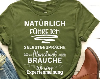 Natuurlijk van zelfsprekend manchmal brauche ich een expertenmeinung T-shirt, lustige sprüche voor mannen, sarkastische zitathemd