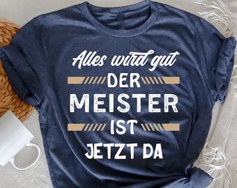 Alles wird gut der Meister ist jetzt da , Lustige Frauen, Humorvoll, Lustiger Spruch, Lustig, Mit Spruch, Sarkasmuszitate, Lustiger Mann